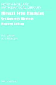Almost Free Modules, Volume 65: Set-Theoretic Methods (North-Holland Mathematical Library)