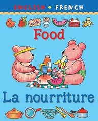 Food/La Nourriture (Bilingual First Books)