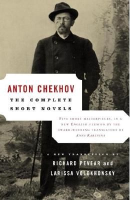 Anton Chekhov The Complete Short Novels