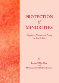Protection of Minorities: Regimes, Norms and Issues in South Asia