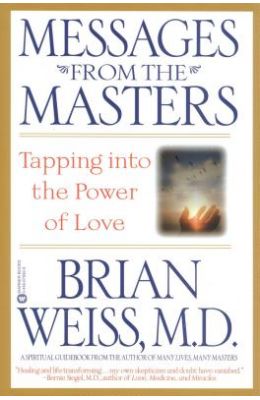 Messages From The Masters Tapping Into The Power Of Love