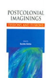 Postcolonial Imaginings Fissions & Fusions