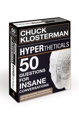 Hypertheticals: 50 Questions for Insane Conversations