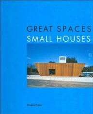 Great Spaces, Small Houses