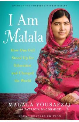 I Am Malala: How One Girl Stood Up for Education and Changed the World