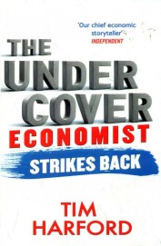 Undercover Economist Strikes Back : How To Run Or Ruin An Economy