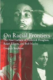 On Racial Frontiers - The New Culture Of Frederick Douglass, Ral