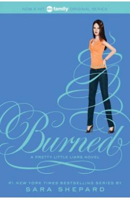 Burned : A Pretty Little Liars Novel 12