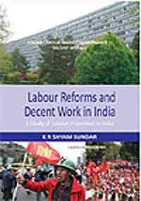 Labour Reforms And Decent Work In India: A Study Of Labour Inspection In India