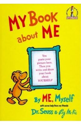 My Book about Me: By Me, Myself