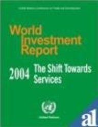 World Investment Report 2004: The Shift Towards Services