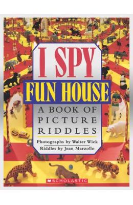 I Spy Fun House: A Book of Picture Riddles
