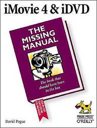 Imovie 4 And Idvd: The Missing Manual