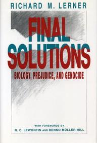 Final Solutions: Biology, Prejudice, And Genocide