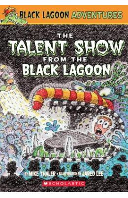 Talent Show From The Black Lagoon - Black Lagoon Adventures #2