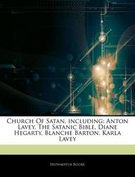 Buy Church of Satan, Including: Anton Lavey, the Satanic Bible