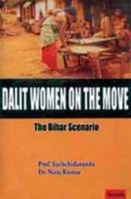 Dalit Women Of The Move The Bihar Scenario