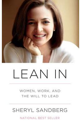 Lean In : Women Work & The Will To Lead