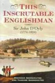 This Inscrutable Englishman - Sir John D*oyly, Baronet, 1774-182