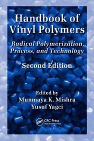 Handbook Of Vinyl Polymers Radical Polymerization, Process & Technology