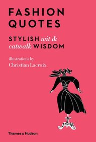 Buy Fashion Quotes: Stylish and Catwalk book : Patrick Mauriès,Jean-Christophe Napias,Christian , 0500518955, - SapnaOnline.com India