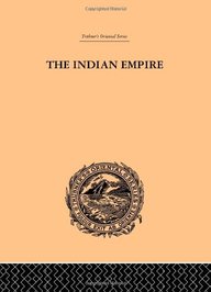 The Indian Empire: Its People, History And Products (Trubner's Oriental Series)