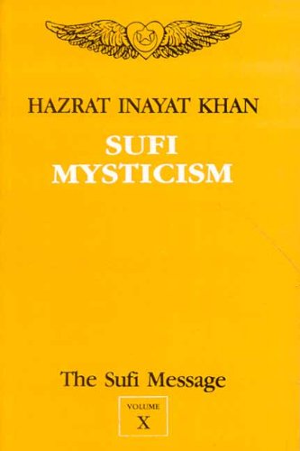 The Sufi Message: Sufi Mysticism v. 10