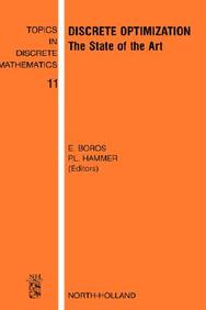Discrete Optimization, Volume 11: The State Of The Art (Topics In Discrete Mathematics)