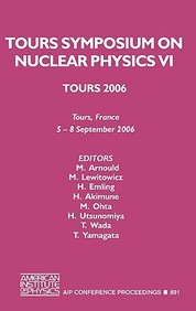 Tours Symposium On Nuclear Physics VI: Tours, France 5-8 September 2006
