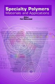 Specialty Polymers: Materials And Applications
