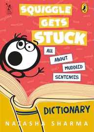 Squiggle Gets Stuck : All About Muddled Sentences