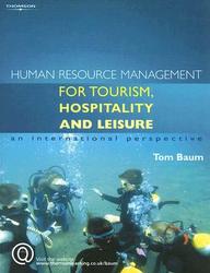 Human Resource Management For The Tourism, Hospitality And Leisure Industries: An International Perspective