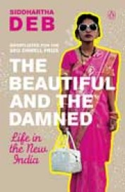 Beautiful & The Damned : Life In The New India