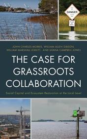 The Case for Grassroots Collaboration: Social Capital and Ecosystem Restoration at the Local Level