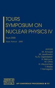 Tours Symposium On Nuclear Physics Iv: Tours 2000: Tours, France 4-7 September 2000 (Aip Conference Proceedings / Tours Symposia