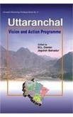 Uttaranchal: Vision and Action Programme for a New State