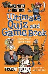 Hard Nuts Of History : Ultimate Quiz & Game Book