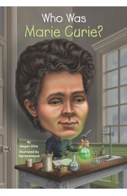 Who Was Marie Curie