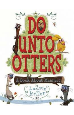 Do Unto Otters: A Book about Manners