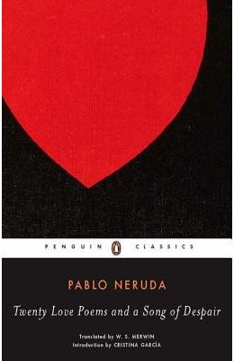 Twenty Love Poems & A Song Of Despair