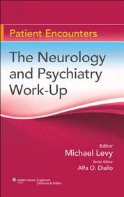 Patient Encounters: The Neurology And Psychiatry Work-Up
