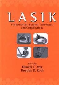 Lasik Fundamentals, Surgical ,Techniques And Complications