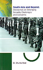 South Asia and Beyond: Discourses on emerging security challenges and concerns