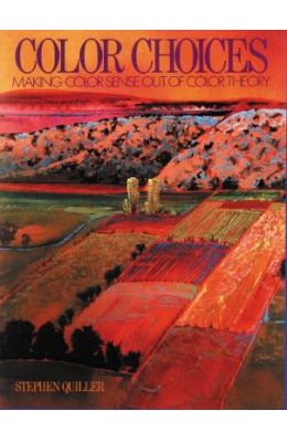 Color Choices : Making Color Sense Out Of Color Theory
