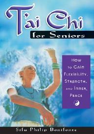 T'ai Chi For Seniors: How To Gain Flexibility, Strength, And Inner Peace