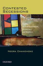 Contested Secessions : Rights, Self Determination, Democracy & Kashmir
