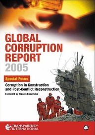 Global Corruption Report 2005: Special Focus: Corruption In Construction And Post-Conflict Reconstruction