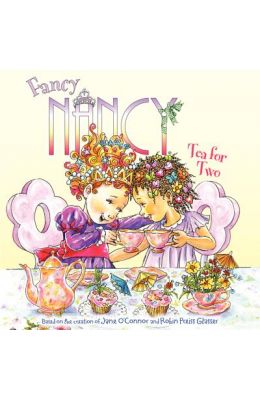 Fancy Nancy: Tea for Two