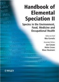 Handbook Of Elemental Speciation Ii: Species In The Environment, Food, Medicine And Occupational Health