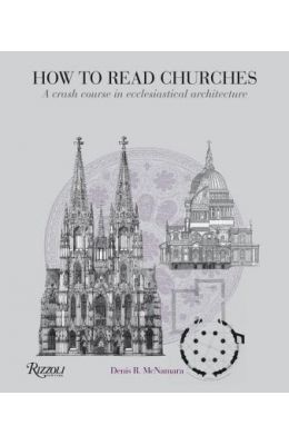 How to Read Churches: A Crash Course in Ecclesiastical Architecture
